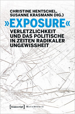 E-Book (pdf) »Exposure« - Verletzlichkeit und das Politische in Zeiten radikaler Ungewissheit von 