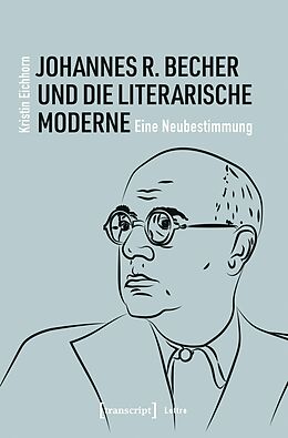 E-Book (pdf) Johannes R. Becher und die literarische Moderne von Kristin Eichhorn