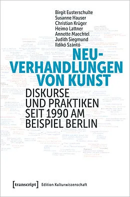 E-Book (pdf) Neuverhandlungen von Kunst von Birgit Eusterschulte, Susanne Hauser, Christian Krüger