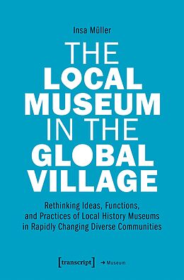 E-Book (pdf) The Local Museum in the Global Village von Insa Müller