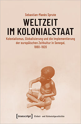 E-Book (pdf) Weltzeit im Kolonialstaat von Sebastian-Manès Sprute