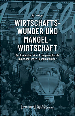 E-Book (pdf) Wirtschaftswunder und Mangelwirtschaft von Kai Krüger