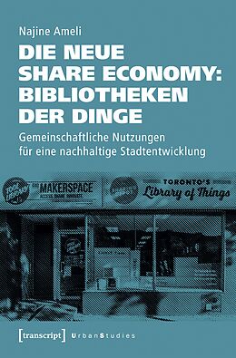 E-Book (pdf) Die neue Share Economy: Bibliotheken der Dinge von Najine Ameli