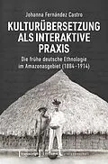 E-Book (pdf) Kulturübersetzung als interaktive Praxis von Johanna Fernández Castro