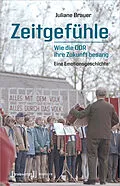E-Book (pdf) Zeitgefühle  Wie die DDR ihre Zukunft besang von Juliane Brauer