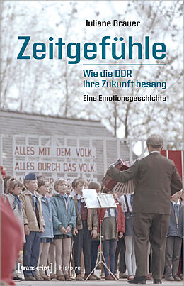 E-Book (pdf) Zeitgefühle - Wie die DDR ihre Zukunft besang von Juliane Brauer