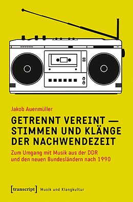 E-Book (pdf) Getrennt vereint - Stimmen und Klänge der Nachwendezeit von Jakob Auenmüller