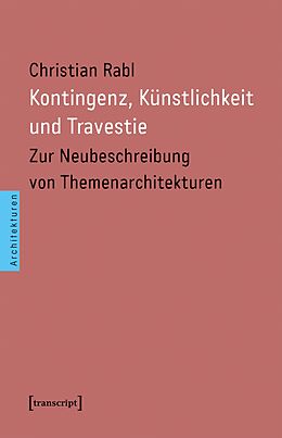 E-Book (pdf) Kontingenz, Künstlichkeit und Travestie von Christian Rabl