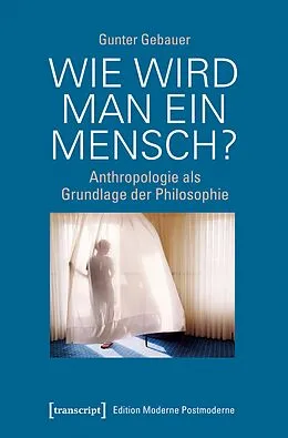 E-Book (pdf) Wie wird man ein Mensch? von Gunter Gebauer