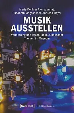 E-Book (pdf) Musik ausstellen von María Del Mar Alonso Amat, Elisabeth Magesacher, Andreas Meyer