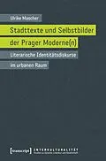 E-Book (pdf) Stadttexte und Selbstbilder der Prager Moderne(n) von Ulrike Mascher