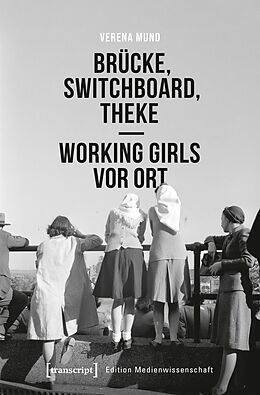 E-Book (pdf) Brücke, Switchboard, Theke - Working Girls vor Ort von Verena Mund