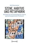E-Book (pdf) Szene, Habitus und Metaphorik von Rolf Schumacher