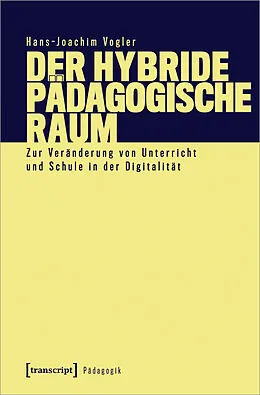 E-Book (pdf) Der hybride pädagogische Raum von Hans-Joachim Vogler