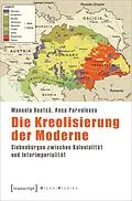 E-Book (pdf) Die Kreolisierung der Moderne von Manuela Boatc, Anca Parvulescu