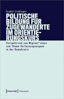E-Book (pdf) Politische Bildung für Zugewanderte im Orientierungskurs von Isabel Lindinger