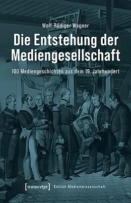E-Book (pdf) Die Entstehung der Mediengesellschaft von Wolf-Rüdiger Wagner