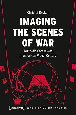 E-Book (pdf) Imaging the Scenes of War von Christof Decker
