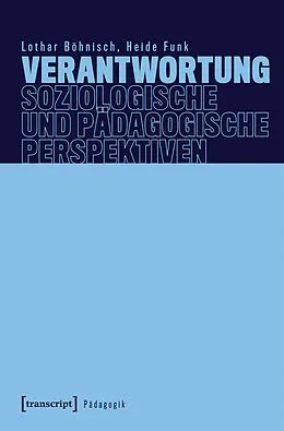 E-Book (pdf) Verantwortung  Soziologische und pädagogische Perspektiven von Lothar Böhnisch, Heide Funk