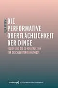 E-Book (pdf) Die performative Oberflächlichkeit der Dinge von Julia Krumme