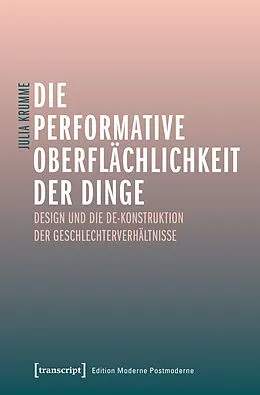 E-Book (pdf) Die performative Oberflächlichkeit der Dinge von Julia Krumme