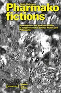 E-Book (pdf) Pharmakofictions  Spekulationen mit prekären Stoffen in zeitgenössischer Science-Fiction und Philosophie von Georg Dickmann