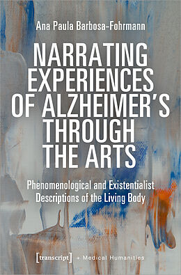 eBook (pdf) Narrating Experiences of Alzheimer's Through the Arts de Ana Paula Barbosa-Fohrmann