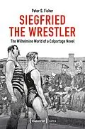 E-Book (pdf) Siegfried the Wrestler von Peter S. Fisher