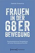 E-Book (pdf) Frauen in der 68er Bewegung von Gabriele Teckentrup
