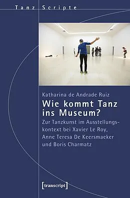 E-Book (pdf) Wie kommt Tanz ins Museum? von Katharina de Andrade Ruiz