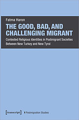 eBook (pdf) The Good, Bad, and Challenging Migrant de Fatma Haron