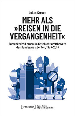 E-Book (pdf) Mehr als »Reisen in die Vergangenheit« von Lukas Greven