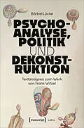 E-Book (pdf) Psychoanalyse, Politik und Dekonstruktion von Bärbel Lücke