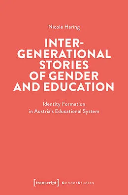 E-Book (pdf) Intergenerational Stories of Gender and Education von Nicole Haring