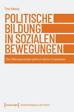 E-Book (pdf) Politische Bildung in sozialen Bewegungen von Tina Helwig
