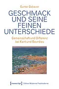 E-Book (pdf) Geschmack und seine feinen Unterschiede von Gunter Gebauer