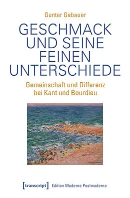 E-Book (pdf) Geschmack und seine feinen Unterschiede von Gunter Gebauer