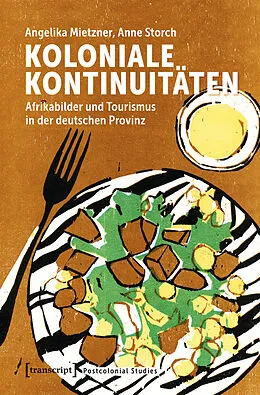E-Book (pdf) Koloniale Kontinuitäten von Angelika Mietzner, Anne Storch