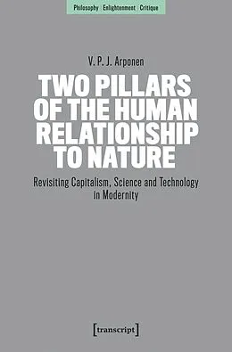 E-Book (pdf) Two Pillars of the Human Relationship to Nature von V. P. J. Arponen