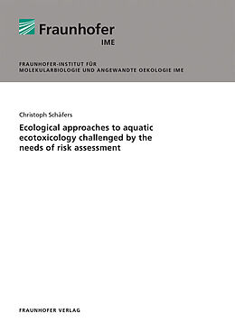 Kartonierter Einband Ecological approaches to aquatic ecotoxicology challenged by the needs of risk assessment. von Christoph Schäfers