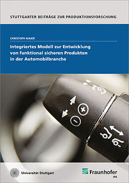 Kartonierter Einband Integriertes Modell zur Entwicklung von funktional sicheren Produkten in der Automobilbranche von Christoph Maier