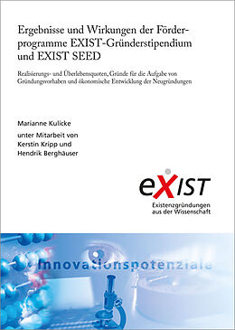 Kartonierter Einband Ergebnisse und Wirkungen der Förderprogramme EXIST-Gründerstipendium und EXIST SEED von Marianne Kulicke
