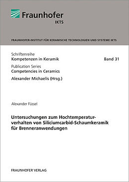 Kartonierter Einband Untersuchungen zum Hochtemperaturverhalten von Siliciumcarbid-Schaumkeramik für Brenneranwendungen von Alexander Füssel