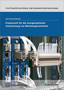 Kartonierter Einband Framework für die energieoptimale Ansteuerung von Werkzeugmaschinen von Jan Schlechtendahl