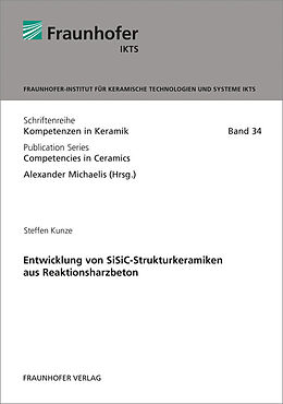 Geheftet Entwicklung von SiSiC-Strukturkeramiken aus Reaktionsharzbeton von Steffen Kunze