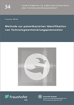 Kartonierter Einband Methode zur patentbasierten Identifikation von Technologieentwicklungspotenzialen von Yvonne Wich
