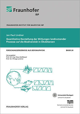 Kartonierter Einband Quantitative Darstellung der Wirkungen landnutzender Prozesse auf die Biodiversität in Ökobilanzen von Jan Paul Lindner