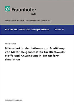 Kartonierter Einband Mikrostruktursimulationen zur Ermittlung von Materialeigenschaften für Blechwerkstoffe und Anwendung in der Umformsimulation von Maria Baiker