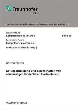 Kartonierter Einband Gefügeausbildung und Eigenschaften von nanoskaligen binderfreien Hartmetallen von Johannes Pötschke