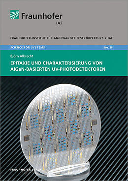 Kartonierter Einband Epitaxie und Charakterisierung von AlGaN-basierten UV-Photodetektoren von Björn Albrecht